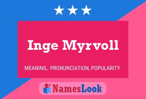 Inge Myrvoll Name Poster