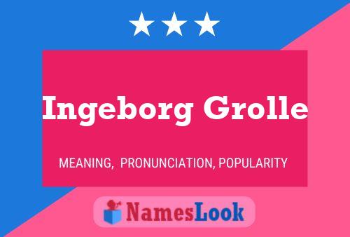 Ingeborg Grolle Name Poster