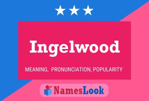 Ingelwood Name Poster