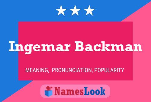 Ingemar Backman Name Poster