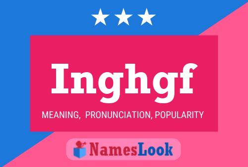 Inghgf Name Poster