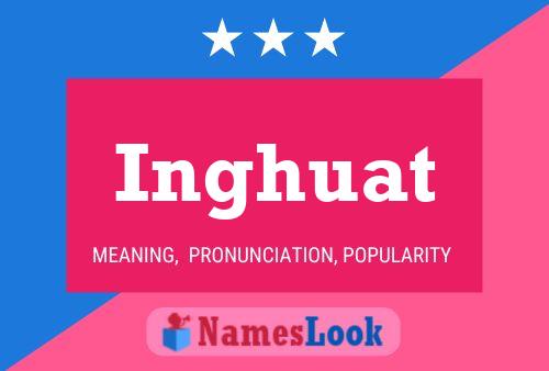 Inghuat Name Poster