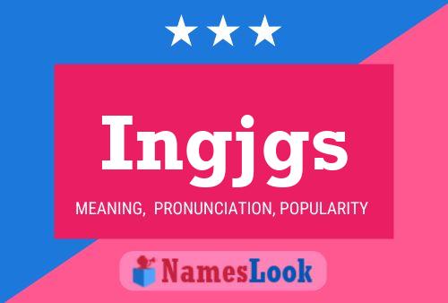 Ingjgs Name Poster