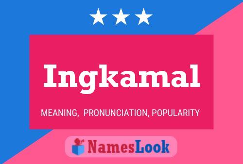 Ingkamal Name Poster