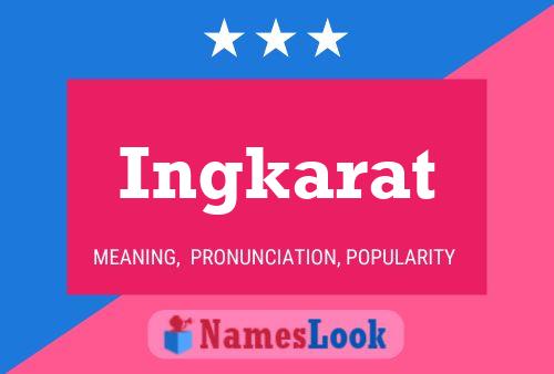 Ingkarat Name Poster