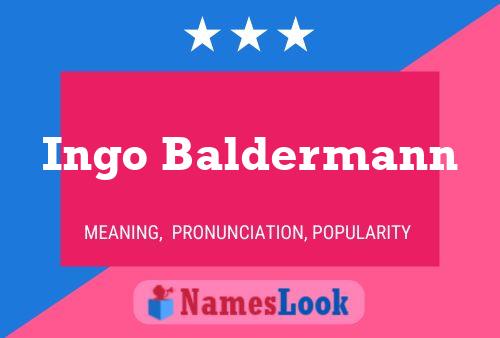 Ingo Baldermann Name Poster