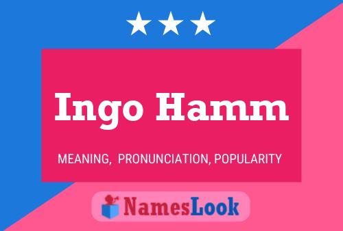 Ingo Hamm Name Poster