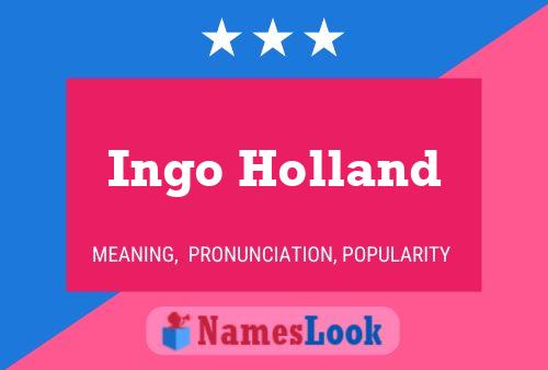 Ingo Holland Name Poster