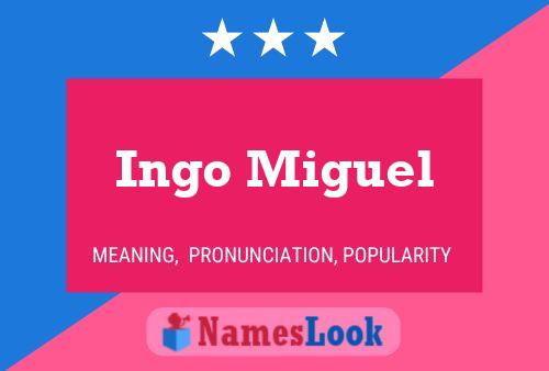 Ingo Miguel Name Poster