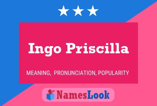 Ingo Priscilla Name Poster