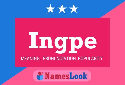 Ingpe Name Poster