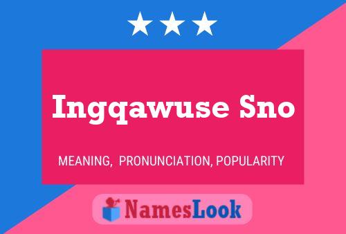 Ingqawuse Sno Name Poster