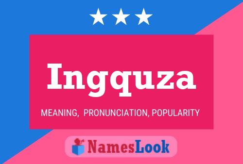 Ingquza Name Poster