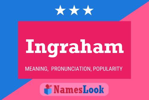 Ingraham Name Poster