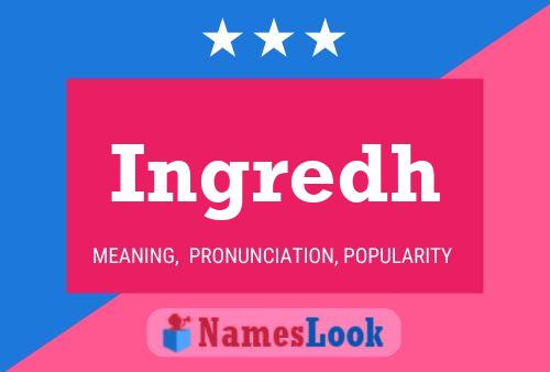 Ingredh Name Poster