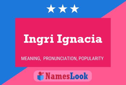 Ingri Ignacia Name Poster