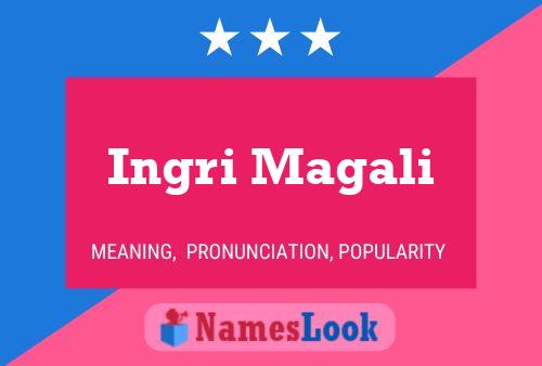 Ingri Magali Name Poster