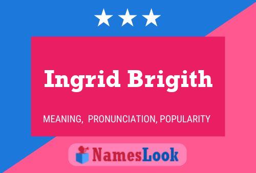 Ingrid Brigith Name Poster