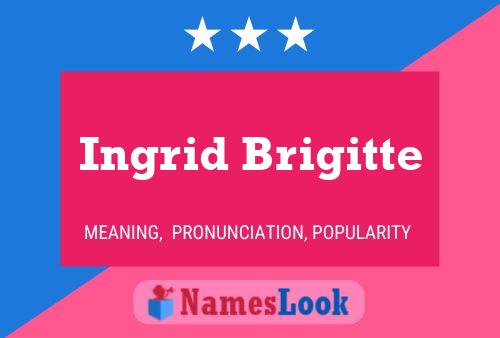 Ingrid Brigitte Name Poster