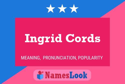 Ingrid Cords Name Poster