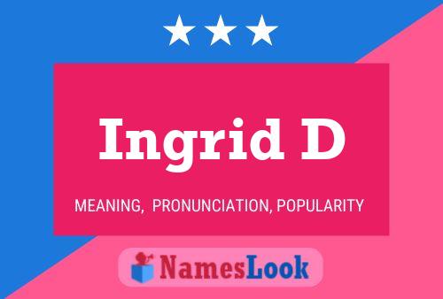 Ingrid D Name Poster