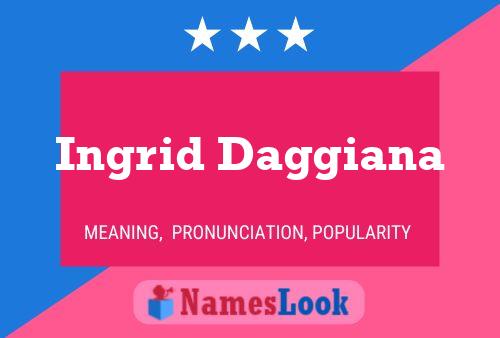 Ingrid Daggiana Name Poster