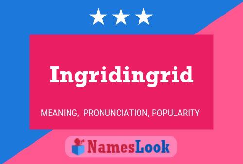 Ingridingrid Name Poster