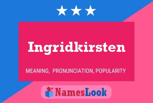 Ingridkirsten Name Poster