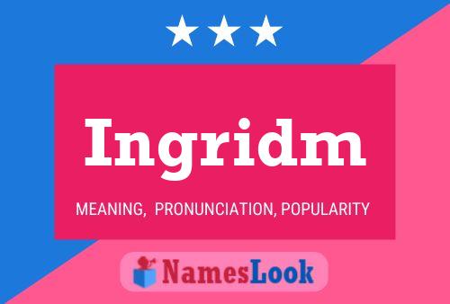 Ingridm Name Poster