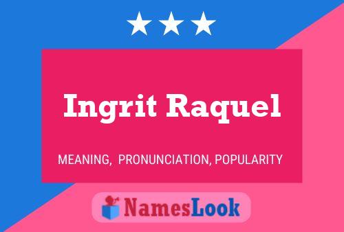 Ingrit Raquel Name Poster