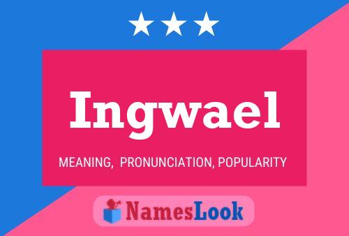 Ingwael Name Poster