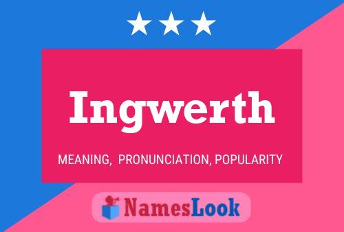 Ingwerth Name Poster