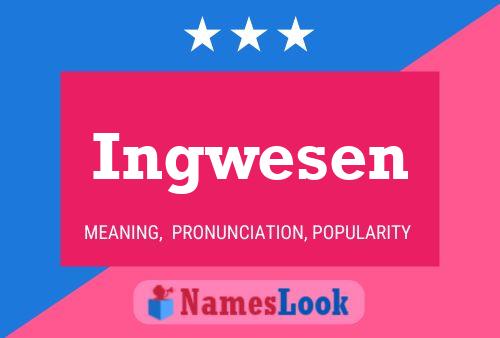 Ingwesen Name Poster