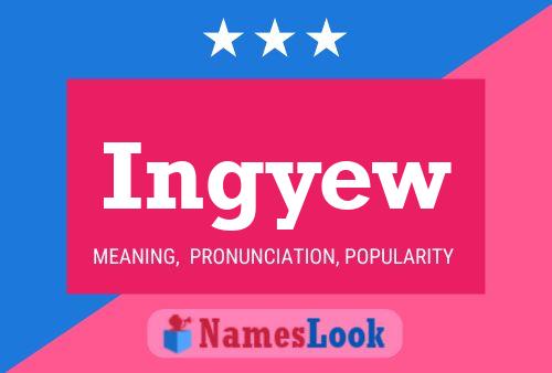 Ingyew Name Poster