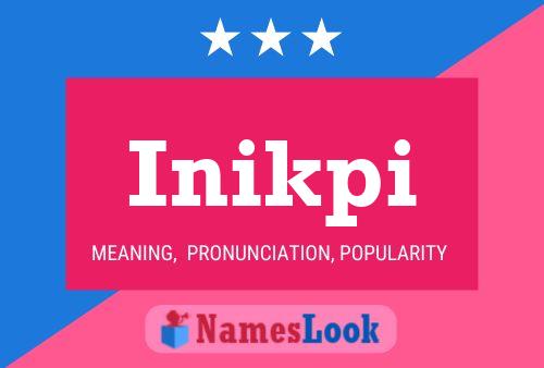 Inikpi Name Poster