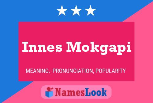 Innes Mokgapi Name Poster