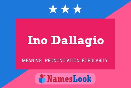 Ino Dallagio Name Poster