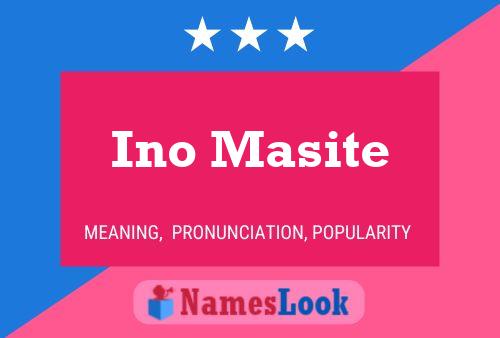 Ino Masite Name Poster