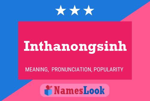 Inthanongsinh Name Poster