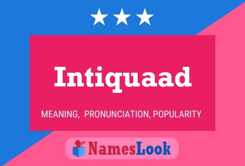 Intiquaad Name Poster