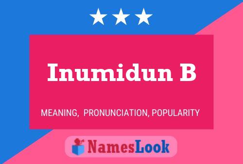 Inumidun B Name Poster