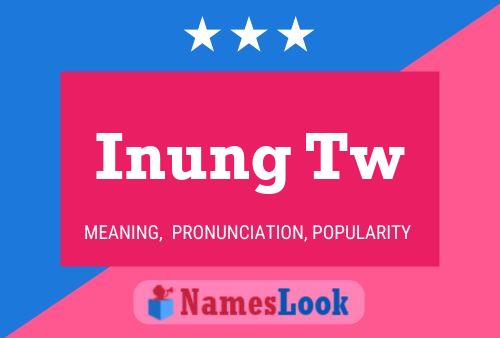 Inung Tw Name Poster