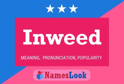 Inweed Name Poster