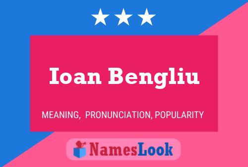 Ioan Bengliu Name Poster