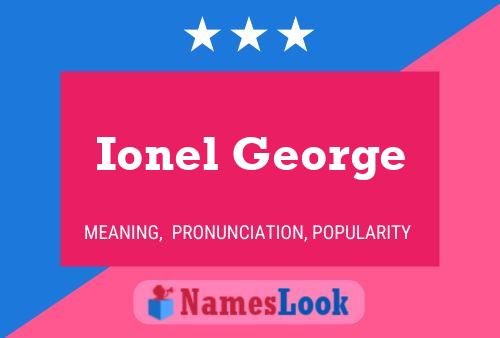 Ionel George Name Poster