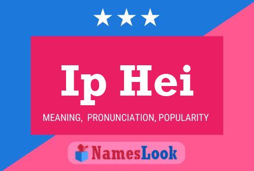 Ip Hei Name Poster