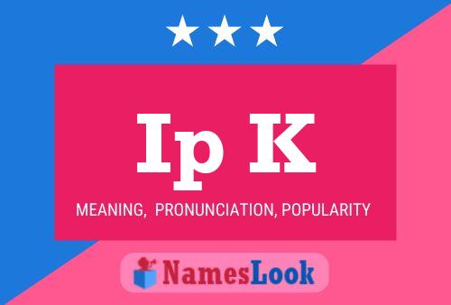 Ip K Name Poster