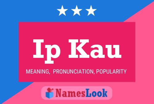 Ip Kau Name Poster