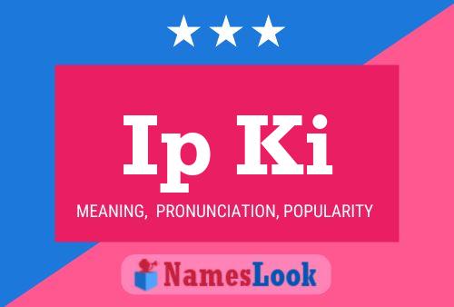 Ip Ki Name Poster