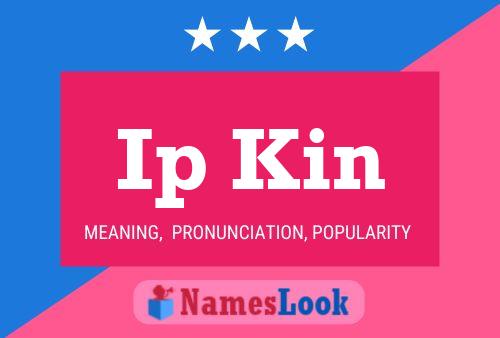 Ip Kin Name Poster